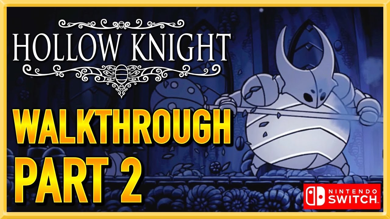 Hollow Knight 112 WALKTHROUGH PLAYTHROUGH LET S PLAY GAMEPLAY PART 2 YouTube