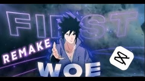 First Woe - Sasuke Uchiha [AMV/Edit] (CapCut Remake!)