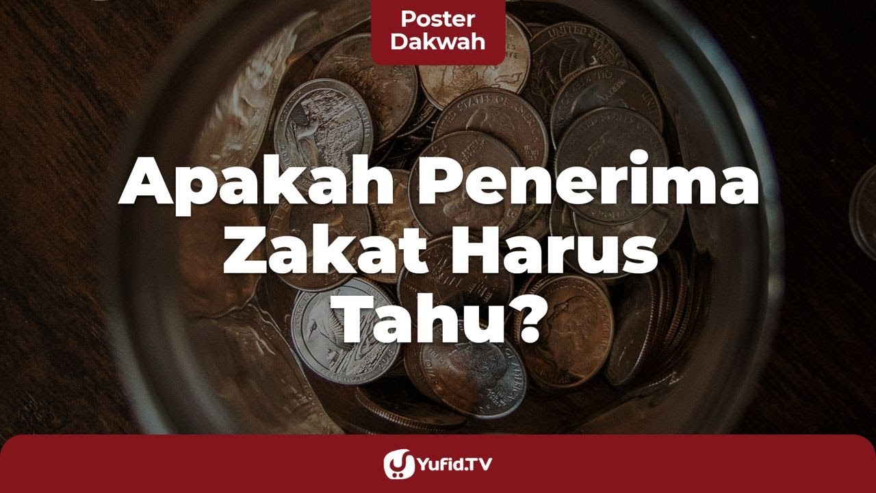 Penerima Zakat Harus Diberi Tahu kalau Itu Zakat? (Tata Cara Bayar Zakat) - Poster Dakwah Yufid TV