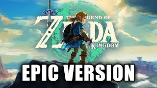 The Legend of Zelda: Tears of the Kingdom Trailer EPIC VERSION