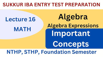 Math Lecture 16 Basic Algebra Algebraic Expressions Sukkur IBA Entry Test Preparation #sukkuriba