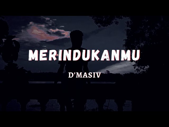 MERINDUKANMU (lirik) - D'MASIV class=