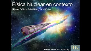 Enrique Nácher: Charla sobre Física Nuclear