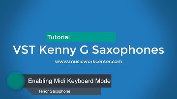 Enabling Midi Keyboard Mode - VST Kenny G Tenor Saxophone