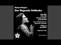 Miniature de la vidéo de la chanson Der Fliegende Holländer: Act I, Scene Ii. "Die Frist Ist Um"