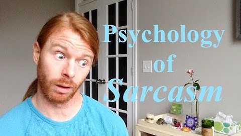 Psychology of Sarcasm - with JP Sears