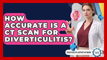 How Accurate Is A CT Scan For Diverticulitis? - Diverticulitis Support Network