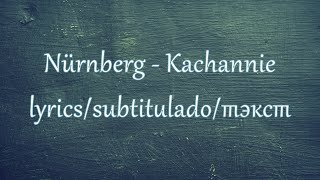 Nürnberg - Kachannie //English lyrics / sub español//