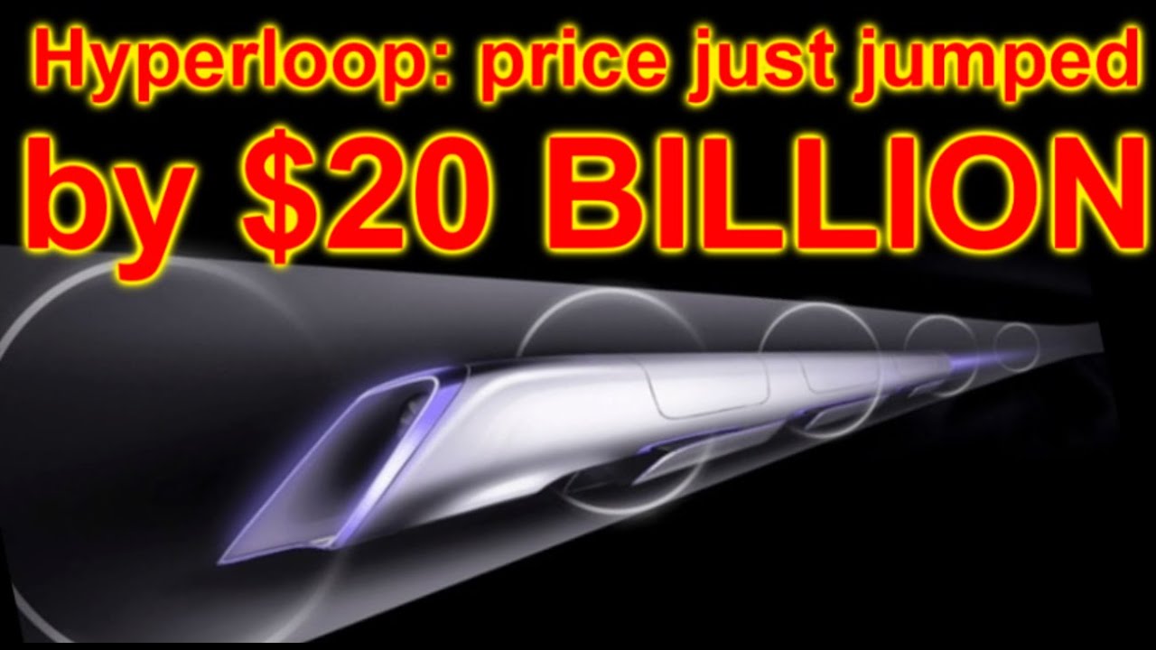 Hyperloop price tag jumps from 6 BILLION to 25 BILLION! - YouTube