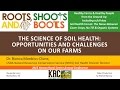 THE SCIENCE OF SOIL HEALTH - Dr. Bianca Moebius-Clune