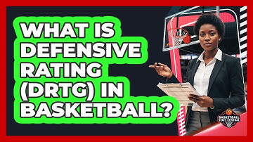 What Is Defensive Rating (DRtg) In Basketball?