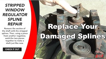 Window Regulator - Repair Stripped Crank Splines