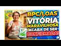 BPC/LOAS VITÓRIA MARAVILHOSA ACABA DE SER CONFIRMADA
