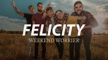 FELICITY - Weekend Worrier (Official Music Video)