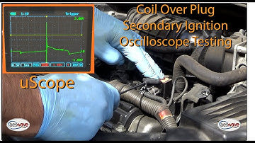Coil Over Plug (COP) Oscilloscope uScope Secondary Ignition Testing