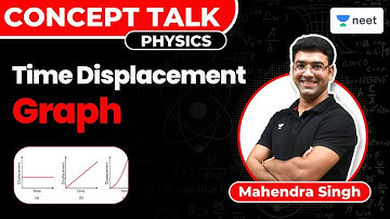 Displacement Time Graph | Physics | NEET 2023 | Mahendra Singh
