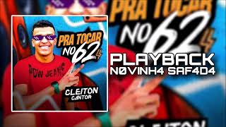 Playback N0Vinh4 Saf4D4 - Cleiton Cantor