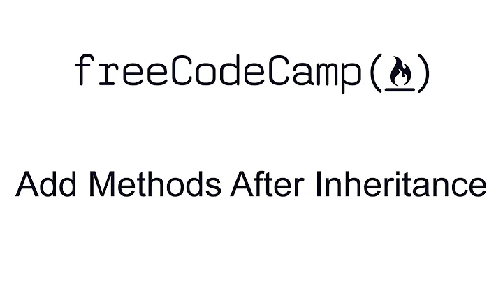 Add Methods After Inheritance - Object Oriented Programming - Free Code Camp