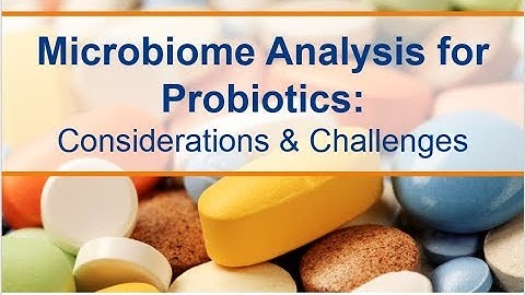 Microbiome Analysis for Probiotics: Considerations & Challenges