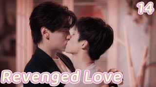 Bl Revenged Love逆爱Ep14 3 2 1 ...Oh...you Didnt Leave Eng Sub 2