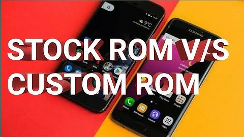 Custom ROM Vs. Stock ROM |EXPLAINED