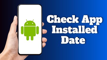 How to Check App Installed Date on Android