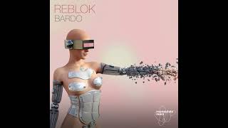 Reblok - Bardo ( Extended Mix ) Resimi