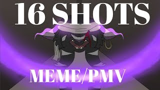 16 Shots - [Animation Meme/PMV]