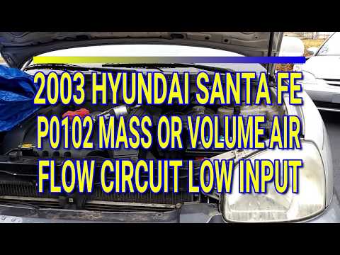 2003 Hyundai Santa Fe P0102 Mass Air Flow Circuit Low Input