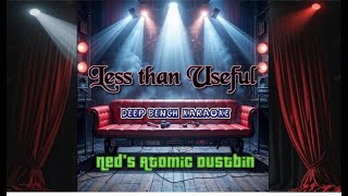 Ned's Atomic Dustbin - Less than Useful (Custom Karaoke Version)