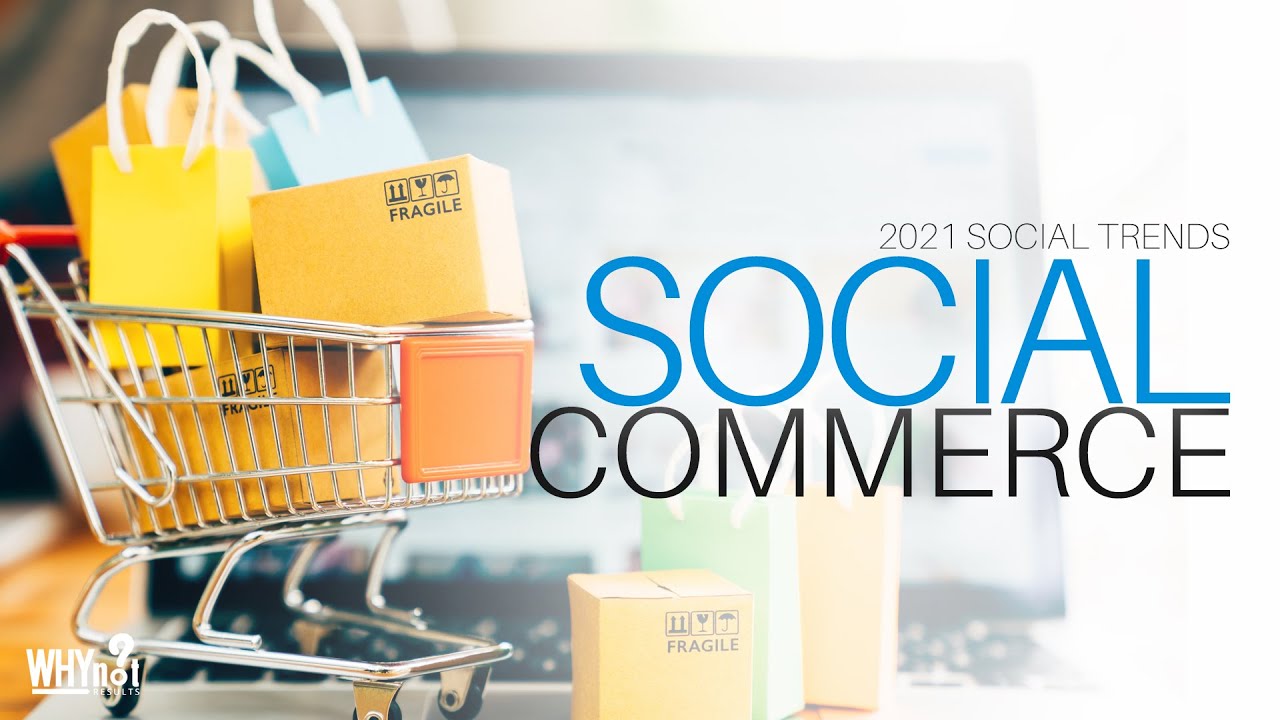 2021 Social Media Marketing Trends | Social Commerce