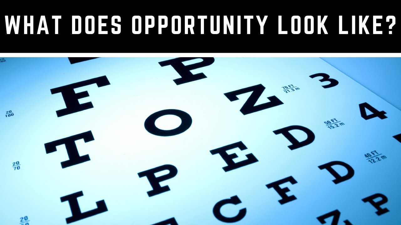 What Does Opportunity Look Like YouTube