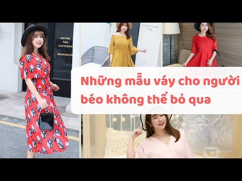 Những mẫu váy cho người béo không thể bỏ qua