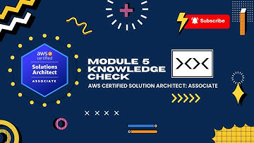 AWS Certified Solution Architect: Associate - Module 5 Knowledge Check