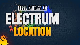 Electrum Location - FINAL FANTASY 16