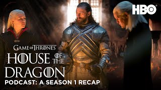 HOTD: Official Podcast “Adding Fuel to the Fire: A Season 1 Recap” | House of the Dragon (HBO)