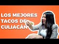 LOS MEJORES #TACOS DE #CULIACAN