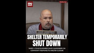 Ward 1 Councilmember David Gandesbery on temporary shutdown of homeless shelter, community response