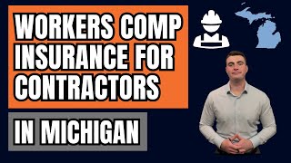 Workers Comp Insurance For Contractors In Michigan - Everything You Need To Know