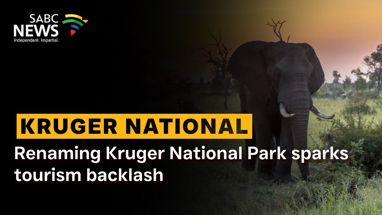 Renaming Kruger National Park sparks tourism backlash
