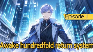 Awake hundredfold return system:Self-discipline rewards god-level martial arts skills!【Ep 1 of 2】