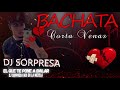 BACHATA MIX CORTA VENAS VOL 9 DJ SORPRESA MIX EN LA MEZCLA