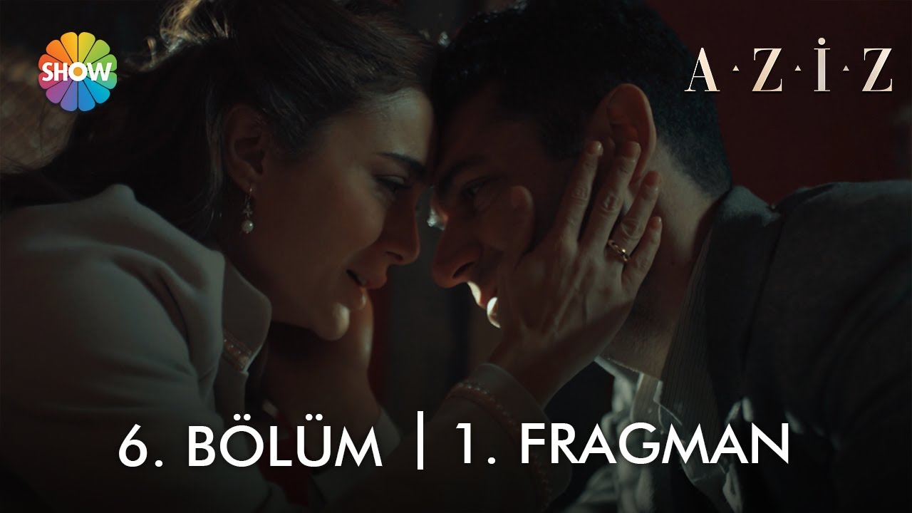 aziz 6 bölüm fragmanı