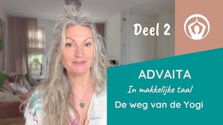 De weg van de Yogi - Jij bent het enige onveranderlijke | Advaita Vedanta