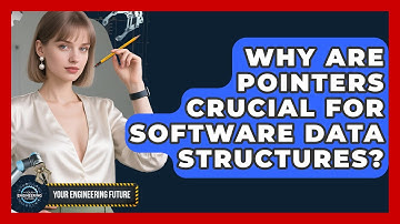 Why Are Pointers Crucial For Software Data Structures? - Your Engineering Future