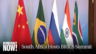 South Africa Hosts Major BRICS Summit as Bloc Eyes Global South Expansion to Counter Western Powers
