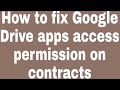 How to fix google drive apps access permission on contracts  zillur te