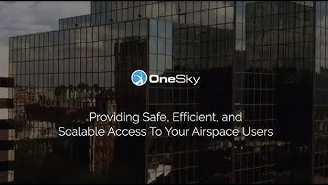 The OneSky UTM - Keeping Your Airspace Safe, Efficient & Scalable