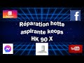 Rparation hotte keops hk 90 x pour 0