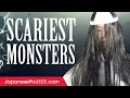 3 Scariest Creatures in Japan